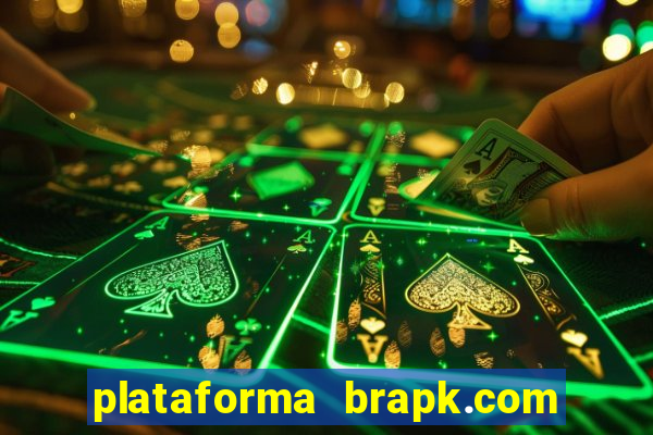 plataforma brapk.com paga mesmo